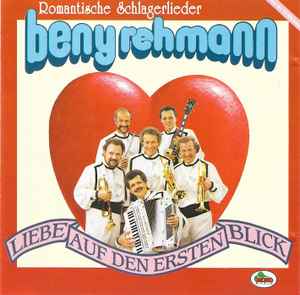 Beny Rehmann - Liebe Auf Den Ersten Blick (Romantische Schlagerlieder) album cover