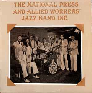 The National Press And Allied Workers' Jazz Band Inc. - The National Press And Allied Workers' Jazz Band Inc. album cover