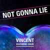 Vincent International - Not Gonna Lie