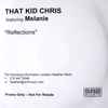 That Kid Chris Featuring Melanie* - Reflections