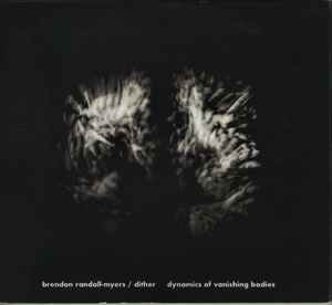 Brendon Randall-Myers - Dynamics Of Vanishing Bodies album cover