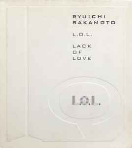 Ryuichi Sakamoto - L.O.L. (Lack Of Love) album cover