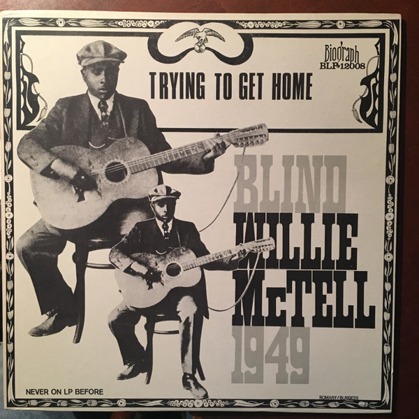 ladda ner album Blind Willie McTell - Blind Willie McTell 1949 Trying To Get Home