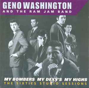 Geno Washington & The Ram Jam Band - My Bombers My Dexy's My Highs - The Sixties Studio Sessions album cover