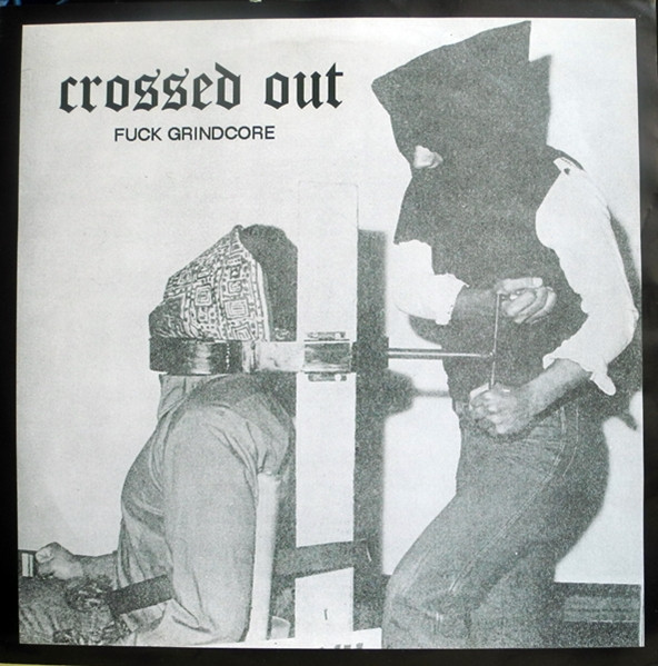 Crossed Out – Fuck Grindcore (1998, Vinyl) - Discogs
