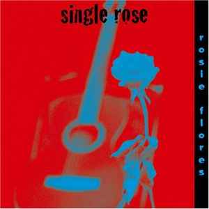 Rosie Flores - Single Rose album cover