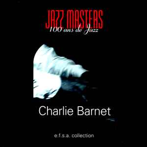Jazz Masters (100 Ans De Jazz) - Charlie Barnet