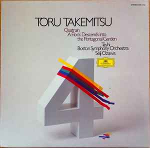 Quatrain / A Flock Descends Into The Pentagonal Garden - Toru Takemitsu / Tashi / Boston Symphony Orchestra / Seiji Ozawa