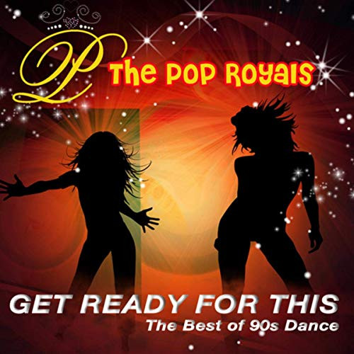 télécharger l'album The Pop Royals - Get Ready For This The Best Of 90s Dance