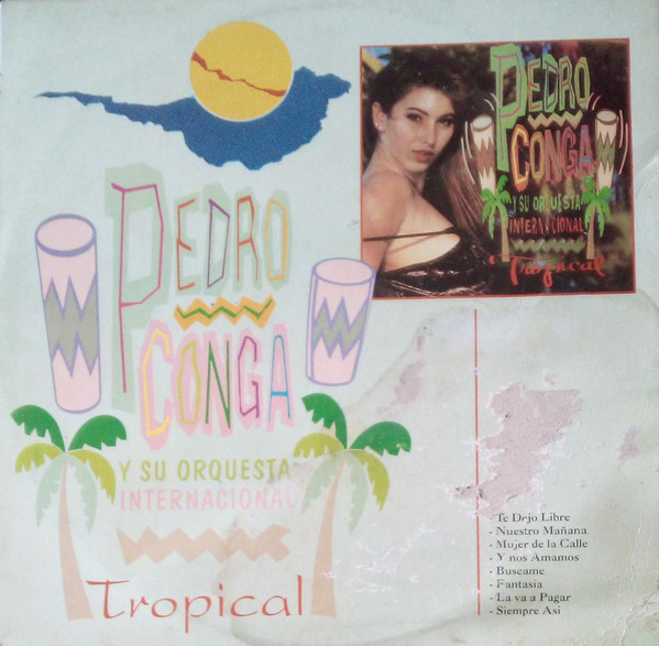 Pedro Conga Y Su Orquesta Internacional – Tropical (1995, Vinyl 