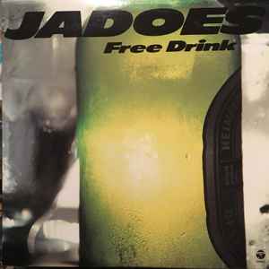 Jadoes – Free Drink (1987, Vinyl) - Discogs