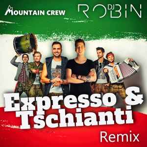 Mountain Crew (2) - Expresso & Tschianti (DJ Robin Remix) album cover