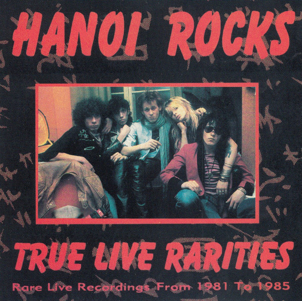 Hanoi Rocks – True Live Rarities (1994
