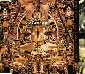 Delerium - Incantation / Flowers Become Screens album cover