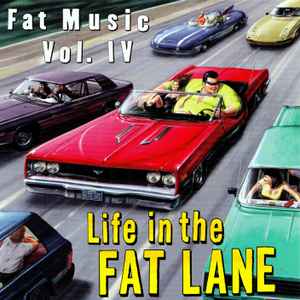 Various - Fat Music Vol. IV: Life In The Fat Lane
