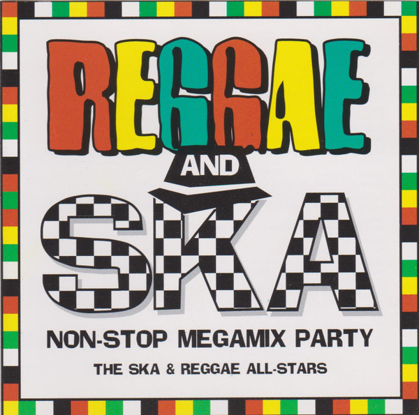 The Ska u0026 Reggae All-Stars – Reggae And Ska Non-Stop Megamix Party (CD) -  Discogs