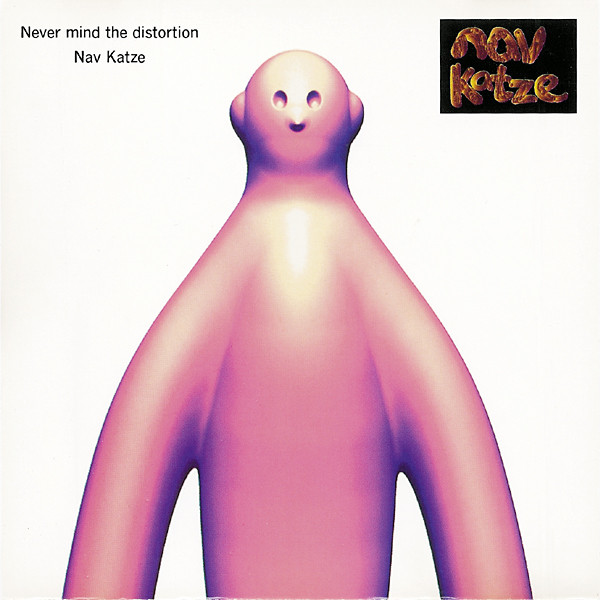 Nav Katze – Never Mind The Distortion (1996