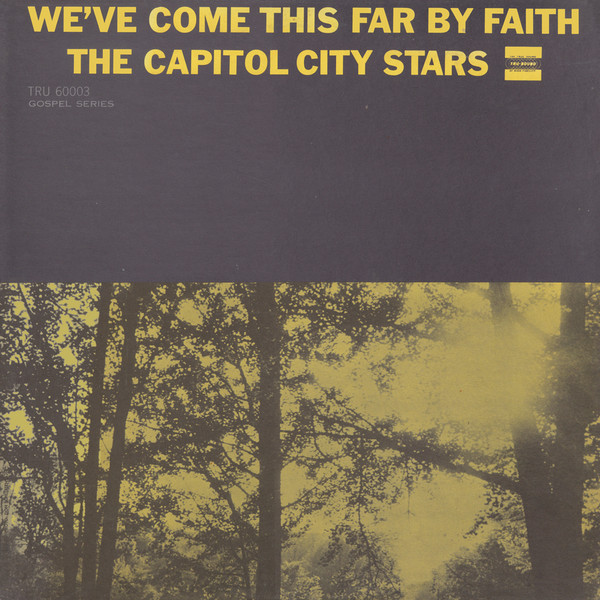 The Capitol City Stars We ve Come This Far By Faith 1962 Vinyl