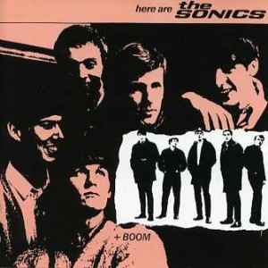 The Sonics - Here Are The Sonics + Boom