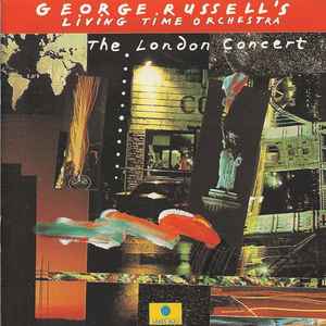 London concert, vol. 1-2 / George Russell, dir. George Russell Living Time Orchestra | Russell, George (1923-2009) - pianiste. Éditeur scientifique