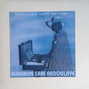 Unreleased Tapes 1981-1984 - Mamman Sani Abdoulaye