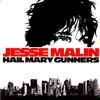 Jesse Malin - Hail Mary Gunners