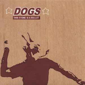 Dogs (3) - This Stone Is A Bullet album cover