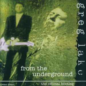 Greg Lake - From The Underground - The Official Bootleg album cover
