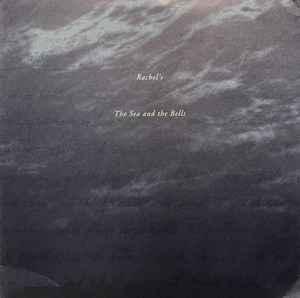 Rachel's – The Sea And The Bells (1996, 56 page booklet, Vinyl 