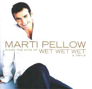 Marti Pellow - Marti Pellow Sings The Hits Of Wet Wet Wet & Smile album cover