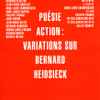 Bernard Heidsieck - La Poésie En Action