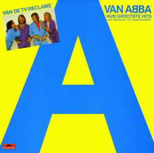 A Van ABBA - Hun Grootste Hits (Hun Grootste Hits Van »Waterloo« Tot »Super Trouper«)