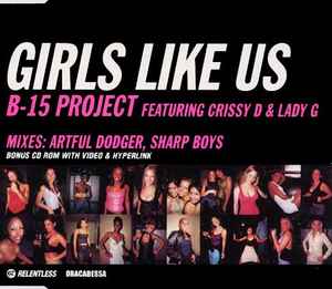 Girls Like Us - B-15 Project Featuring Crissy D & Lady G