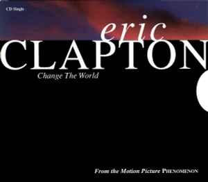 Eric Clapton - Change The World | Releases | Discogs