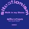 Situation (2) Feat Lauren Rimell - Walk In My Shoes