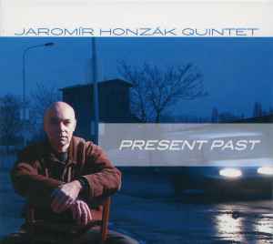 Jaromír Honzák Quintet - Present Past album cover