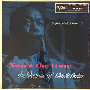 The Charlie Parker Quartet - Now's The Time album cover