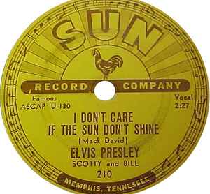 Elvis Presley - I Don't Care If The Sun Don't Shine / Good Rockin' Tonight