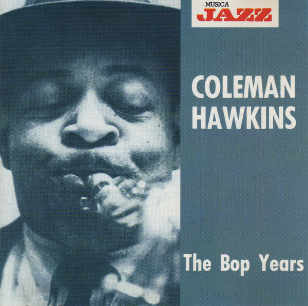 Coleman Hawkins – The Bop Years (1994, CD) - Discogs