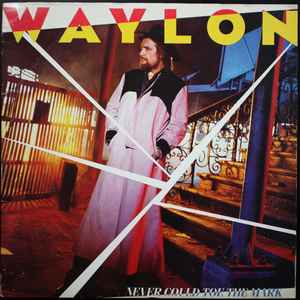 Waylon Jennings - Never Could Toe The Mark album cover