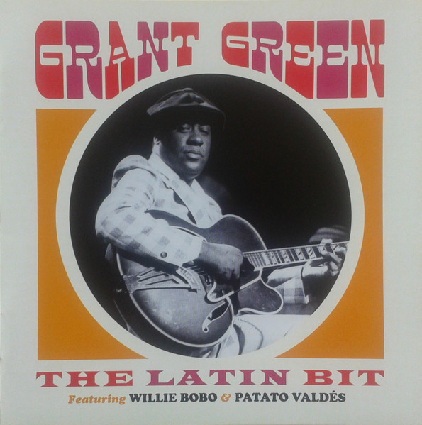 Grant Green – The Latin Bit (2016, CD) - Discogs