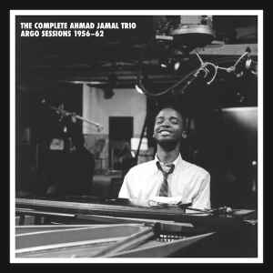 Ahmad Jamal Trio - The Complete Ahmad Jamal Trio Argo Sessions 1956-62