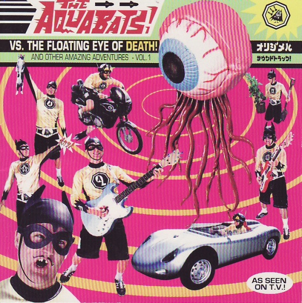 The Aquabats! – Vs. The Floating Eye Of Death! And Other Amazing