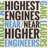 Heroes Are Gang Leaders - Highest Engines Near​/​Near Higher Engineers 