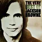 Cover of The Very Best Of Jackson Browne, 2004, CD