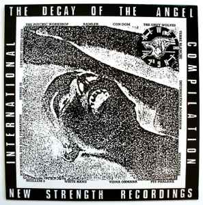 The Decay Of The Angel (New Strength Recordings International Compilation) - Various