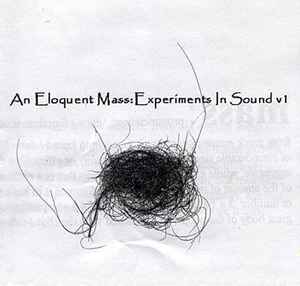 Various - An Eloquent Mass: Experiments In Sound V1 album cover