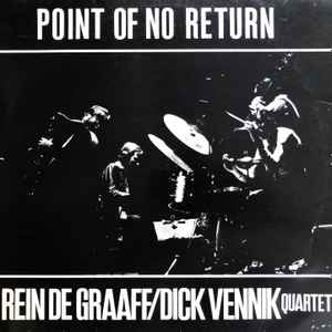 Rein De Graaff / Dick Vennik Quartet - Point Of No Return album cover