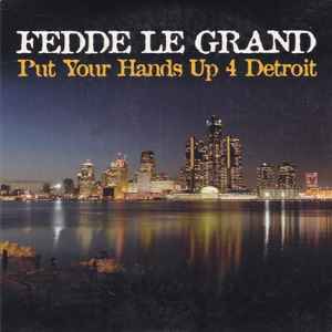 Fedde Le Grand - Put Your Hands Up 4 Detroit