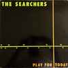 The Searchers - Play For Today
